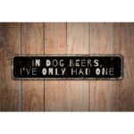 In-Dog-Beers-Premium-Quality-Rustic-Metal-Sign-Images