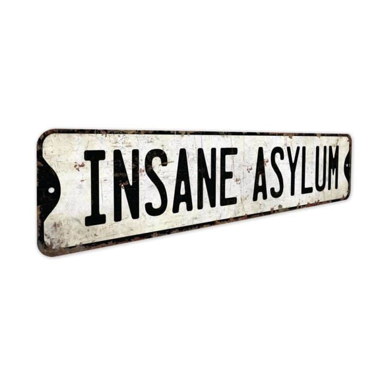 Insane-Asylum-Premium-Quality-Rustic-Metal-Sign-3