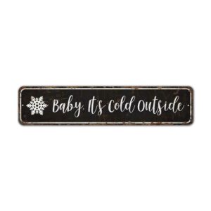 Its-Cold-Outside-Sign-Premium-Quality-Rustic-Metal-Sign-2