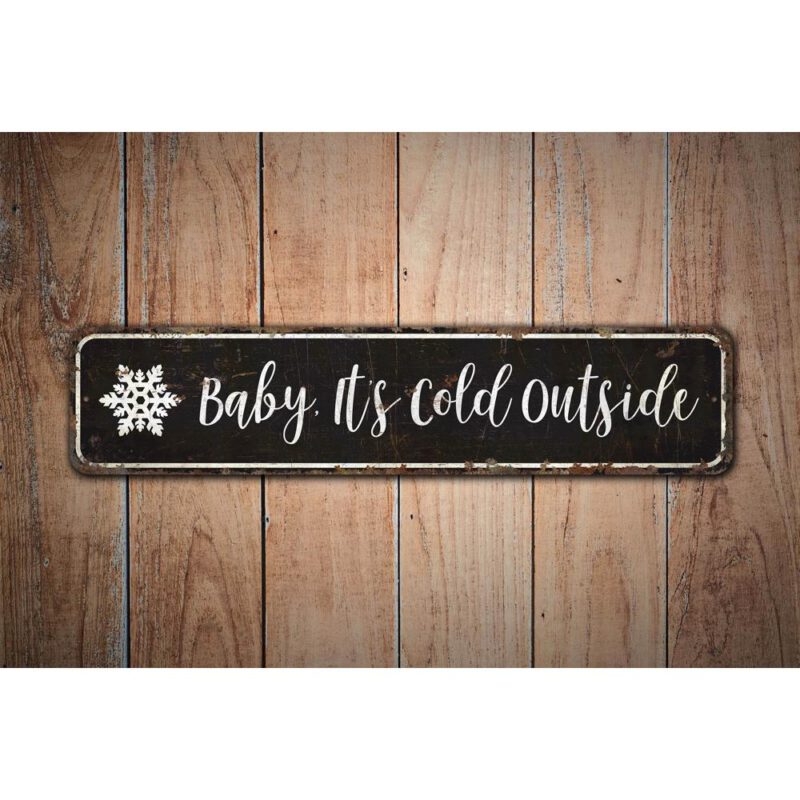 Its-Cold-Outside-Sign-Premium-Quality-Rustic-Metal-Sign-Images