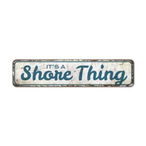 Its-a-Shore-Thing-Premium-Quality-Rustic-Metal-Sign-2