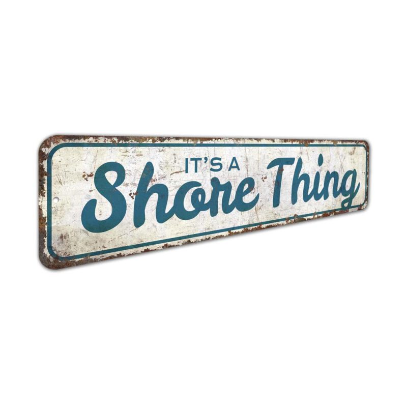 Its-a-Shore-Thing-Premium-Quality-Rustic-Metal-Sign-3