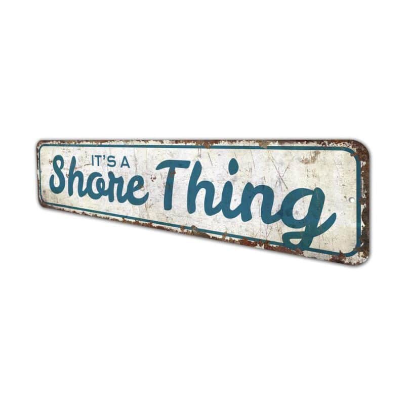 Its-a-Shore-Thing-Premium-Quality-Rustic-Metal-Sign-4