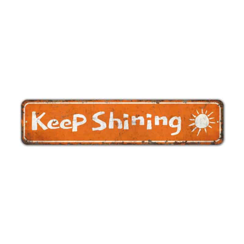 Keep-Shining-Sign-Premium-Quality-Rustic-Metal-Sign-2