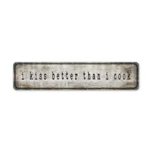 Kiss-Better-Than-I-Cook-Premium-Quality-Rustic-Metal-Sign-2