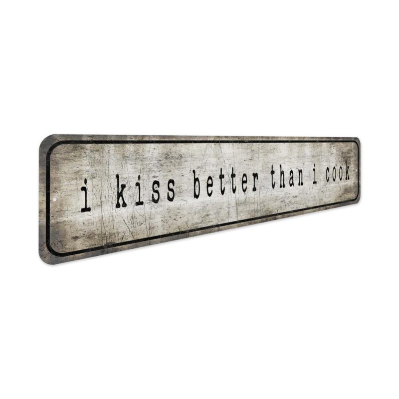 Kiss-Better-Than-I-Cook-Premium-Quality-Rustic-Metal-Sign-3