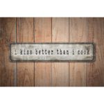 Kiss-Better-Than-I-Cook-Premium-Quality-Rustic-Metal-Sign-Images