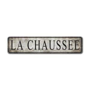 LA-Chaussee-Sign-Custom-Chaussee-Sign-Premium-Quality-Rustic-Metal-Sign-2