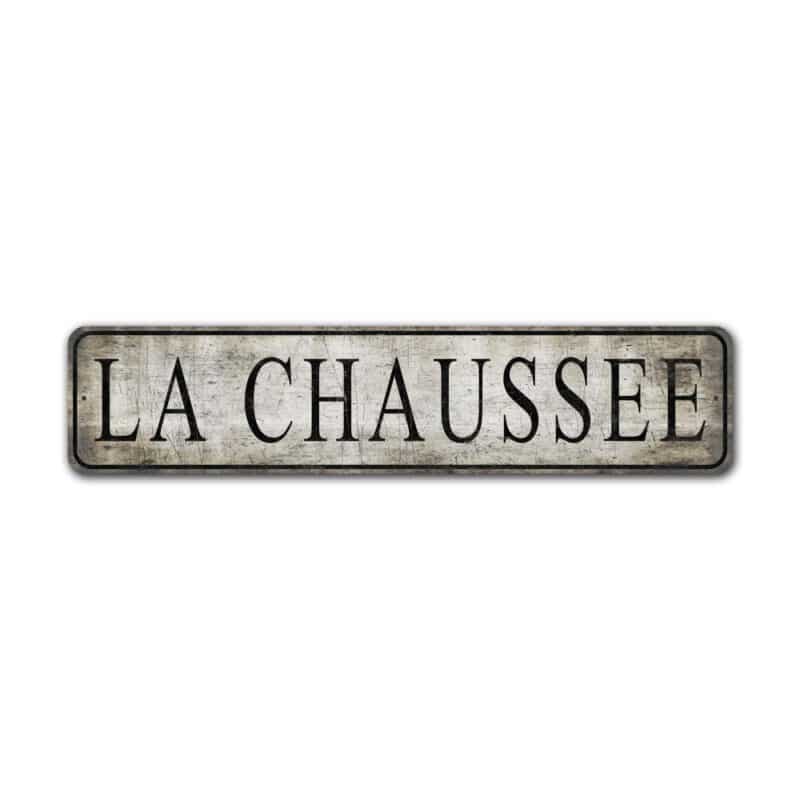 LA-Chaussee-Sign-Custom-Chaussee-Sign-Premium-Quality-Rustic-Metal-Sign-2