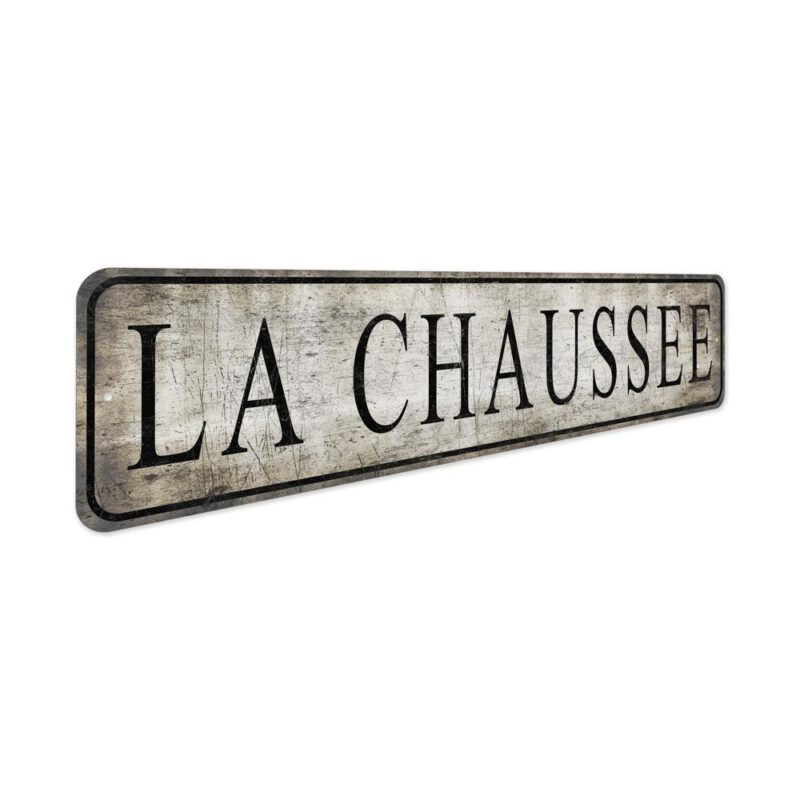 LA-Chaussee-Sign-Custom-Chaussee-Sign-Premium-Quality-Rustic-Metal-Sign-3