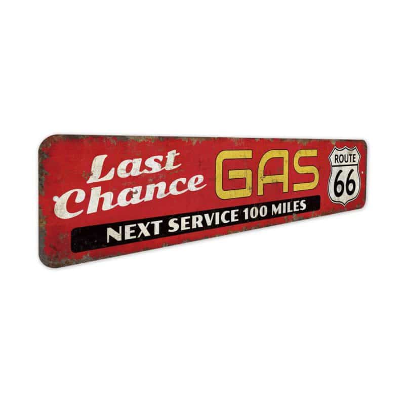 Last-Chance-Gas-Sign-Premium-Quality-Rustic-Metal-Sign-3