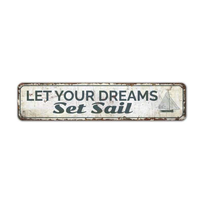 Let-Your-Dreams-Set-Sail-Premium-Quality-Rustic-Metal-Sign-2