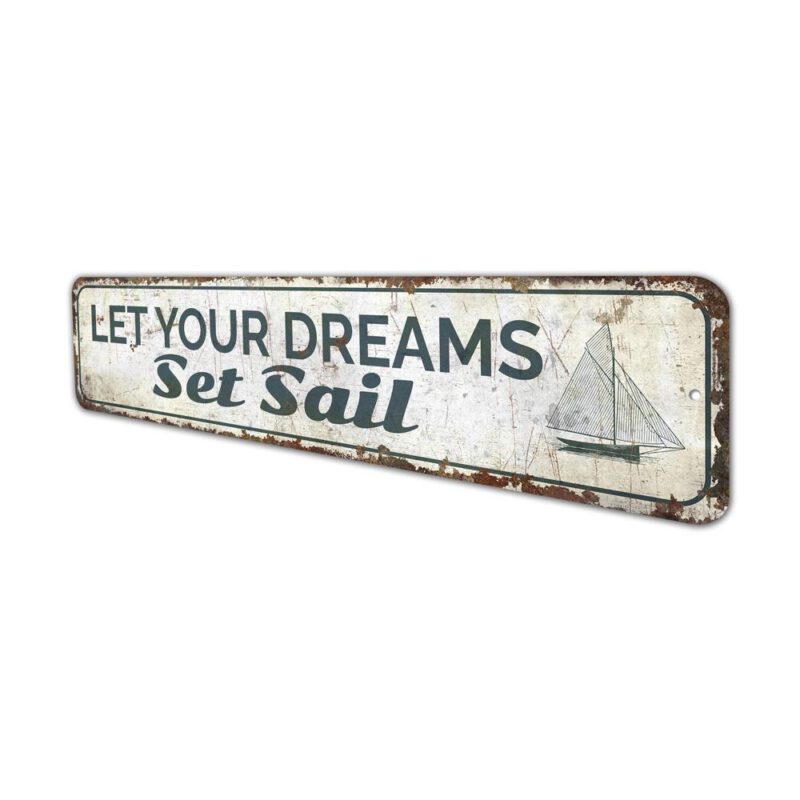 Let-Your-Dreams-Set-Sail-Premium-Quality-Rustic-Metal-Sign-4