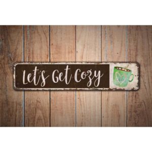 Lets-Get-Cozy-Premium-Quality-Rustic-Metal-Sign-Images