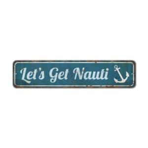 Lets-Get-Nauti-Premium-Quality-Rustic-Metal-Sign-2