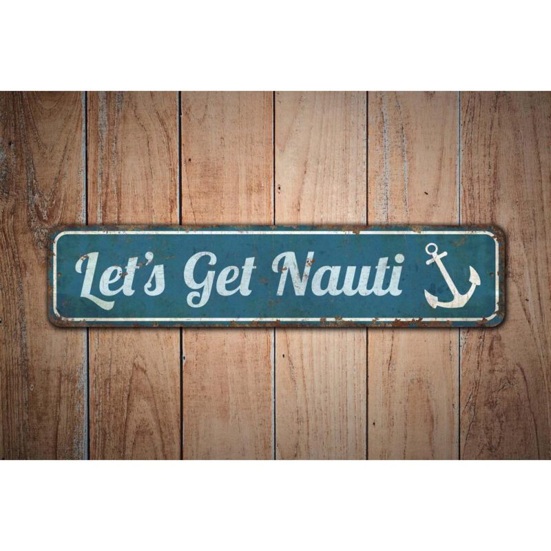 Lets-Get-Nauti-Premium-Quality-Rustic-Metal-Sign-Images