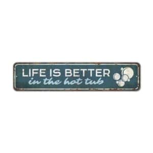 Life-is-Better-At-Hot-Tub-Premium-Quality-Rustic-Metal-Sign-2