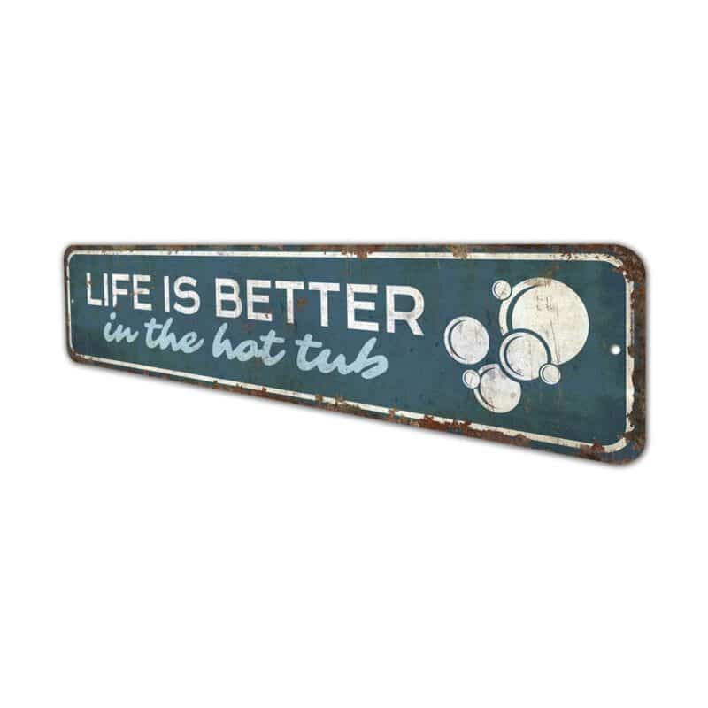 Life-is-Better-At-Hot-Tub-Premium-Quality-Rustic-Metal-Sign-4