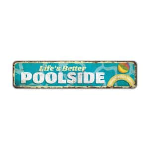 Lifes-Better-By-Poolside-Premium-Quality-Rustic-Metal-Sign-2