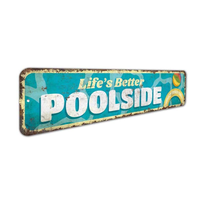 Lifes-Better-By-Poolside-Premium-Quality-Rustic-Metal-Sign-3