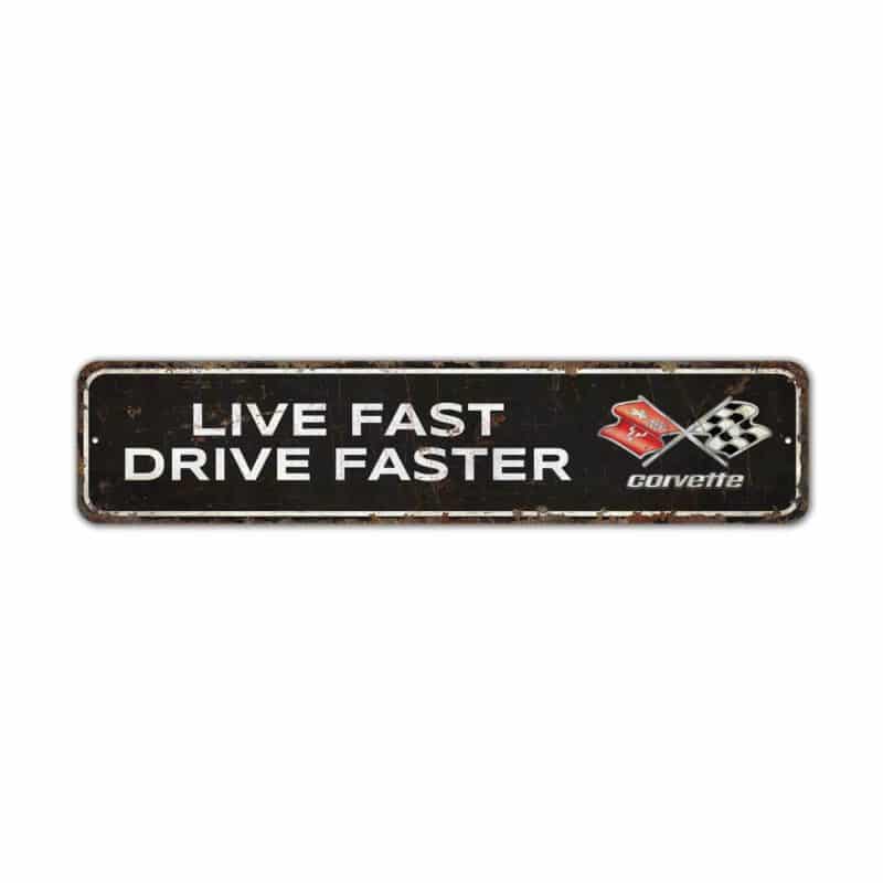 Live-Fast-Drive-Faster-Premium-Quality-Rustic-Metal-Sign-2