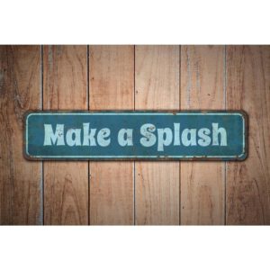 Make-a-Splash-Sign-Premium-Quality-Rustic-Metal-Sign-Images