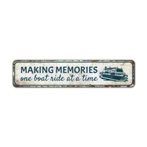 Making-Memories-And-Boat-Riding-Premium-Quality-Rustic-Metal-Sign-2