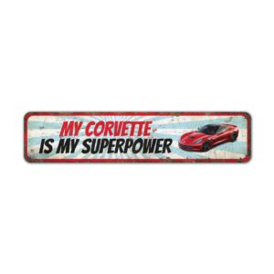 My-Corvette-is-My-Superpower-Premium-Quality-Rustic-Metal-Sign-2