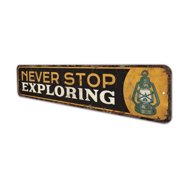 Never-Stop-Exploring-Premium-Quality-Rustic-Metal-Sign-4