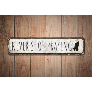 Never-Stop-Praying-Sign-Premium-Quality-Rustic-Metal-Sign-Images