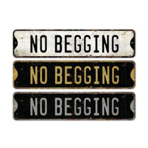 No-Begging-Premium-Quality-Rustic-Metal-Sign-2