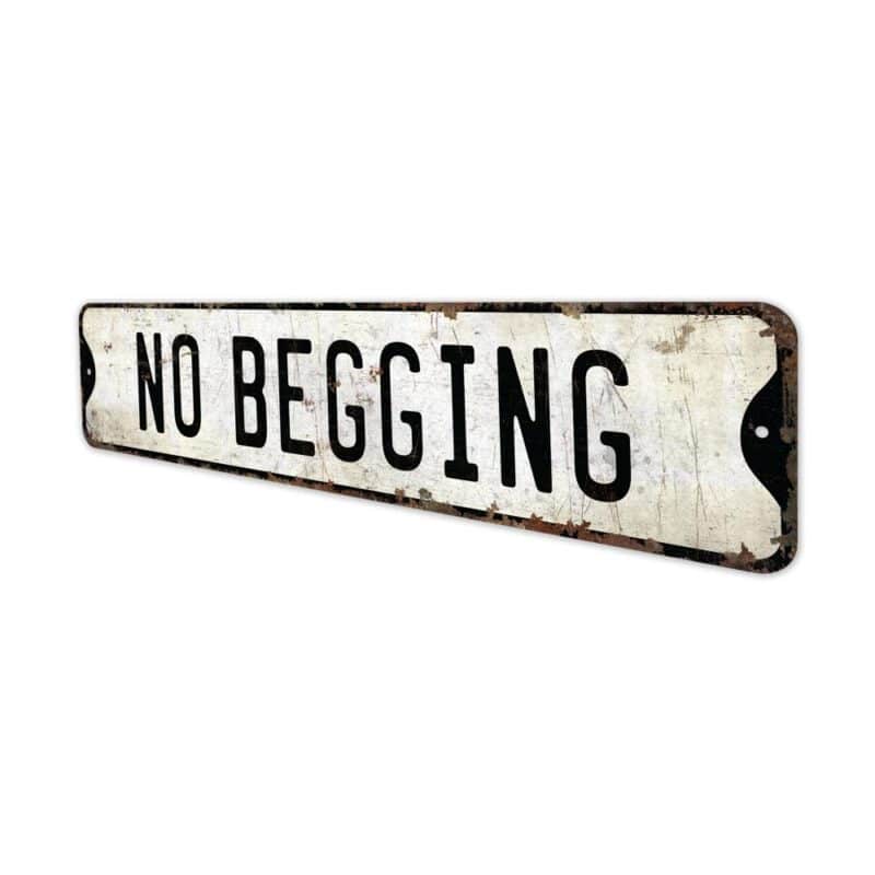 No-Begging-Premium-Quality-Rustic-Metal-Sign-4