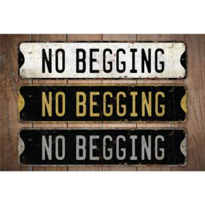 No-Begging-Premium-Quality-Rustic-Metal-Sign-Images