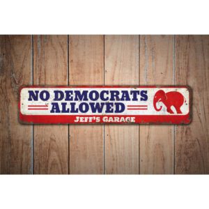 No-Democrats-Allowed-Premium-Quality-Rustic-Metal-Sign-Images