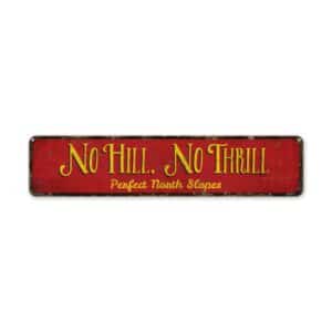 No-Hill-No-Thrill-Premium-Quality-Rustic-Metal-Sign-2