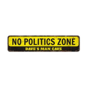 No-Politics-Zone-Premium-Quality-Rustic-Metal-Sign-2