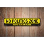 No-Politics-Zone-Premium-Quality-Rustic-Metal-Sign-Images