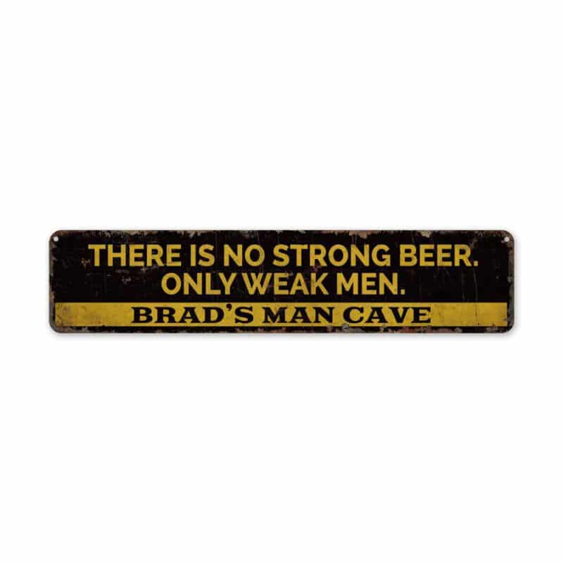 No-Strong-Beer-Premium-Quality-Rustic-Metal-Sign-2