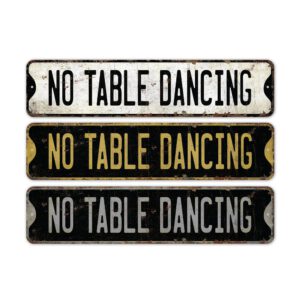 No-Table-Dancing-Premium-Quality-Rustic-Metal-Sign-2