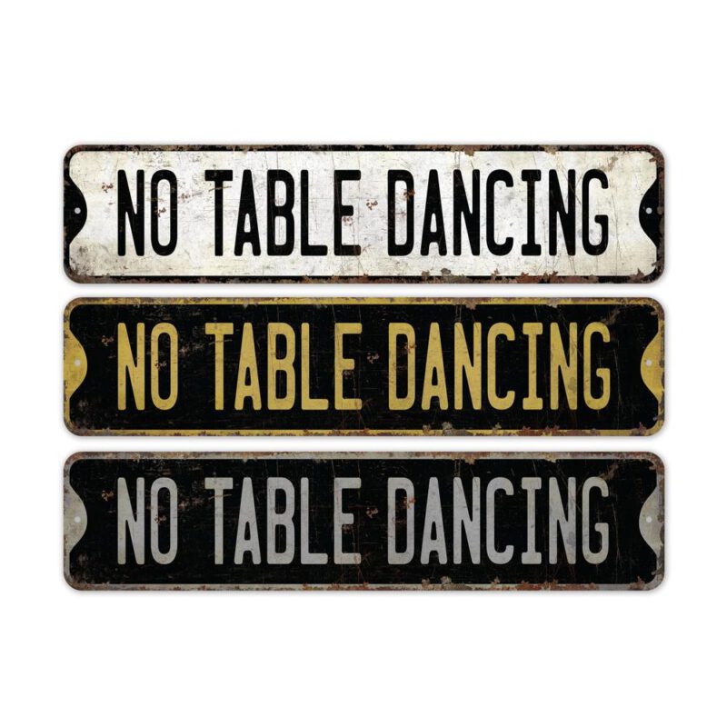 No-Table-Dancing-Premium-Quality-Rustic-Metal-Sign-2