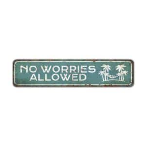 No-Worries-Allowed-Premium-Quality-Rustic-Metal-Sign-2