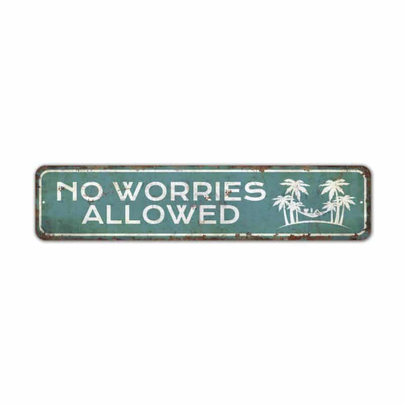 No-Worries-Allowed-Premium-Quality-Rustic-Metal-Sign-2