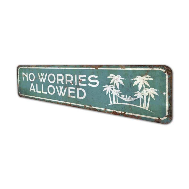 No-Worries-Allowed-Premium-Quality-Rustic-Metal-Sign-4