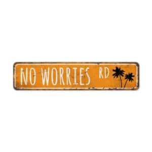 No-Worries-Road-Sign-Premium-Quality-Rustic-Metal-Sign-2