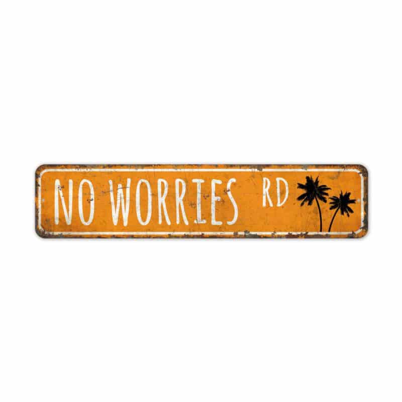 No-Worries-Road-Sign-Premium-Quality-Rustic-Metal-Sign-2