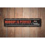 Nobody-is-Perfect-Premium-Quality-Rustic-Metal-Sign-Images