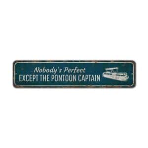 Nobodys-Perfect-Except-Pontoon-Captain-Sign-Premium-Quality-Rustic-Metal-Sign-2