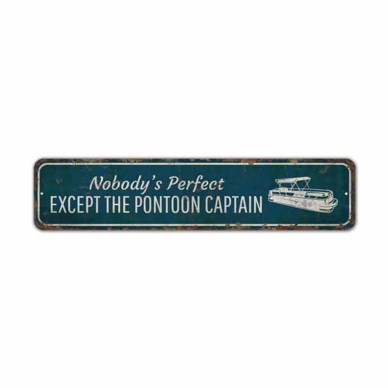 Nobodys-Perfect-Except-Pontoon-Captain-Sign-Premium-Quality-Rustic-Metal-Sign-2