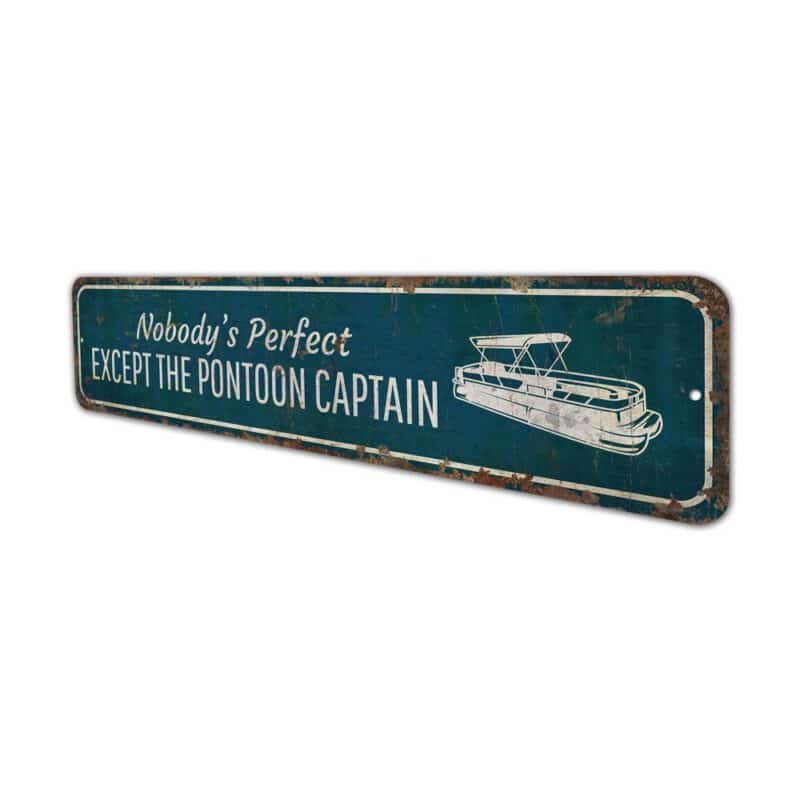 Nobodys-Perfect-Except-Pontoon-Captain-Sign-Premium-Quality-Rustic-Metal-Sign-4