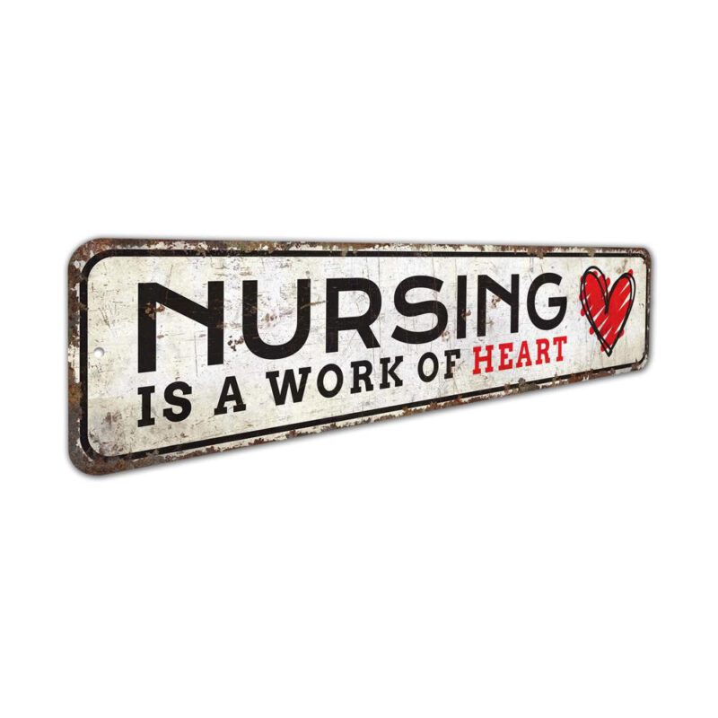 Nursing-Is-A-Work-Of-Heart-Premium-Quality-Rustic-Metal-Sign-3